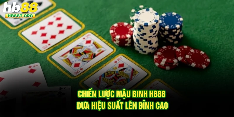 Chiến Lược Mậu Binh HB88 Đưa Hiệu Suất Lên Đỉnh Cao