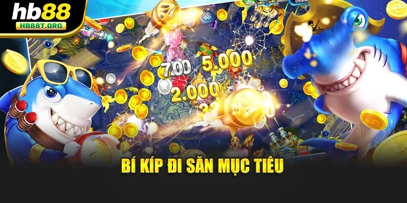 Bí kíp đi săn mục tiêu