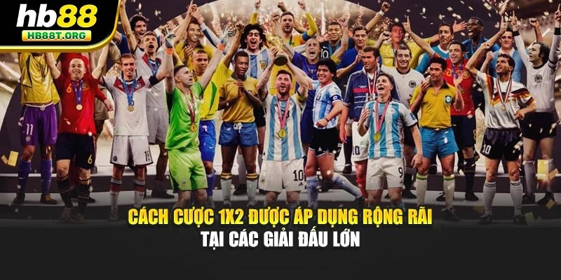 Cách cược 1X2 được áp dụng rộng rãi tại các giải đấu lớn