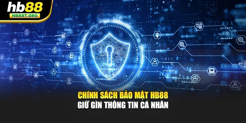 Chính sách bảo mật HB88 giữ gìn thông tin cá nhân