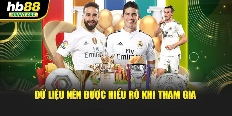 Dữ liệu nên được hiểu rõ khi tham gia