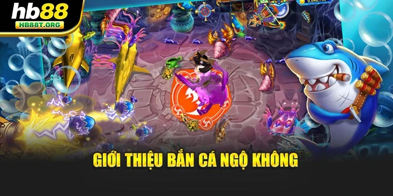 Giới thiệu bắn cá ngộ không