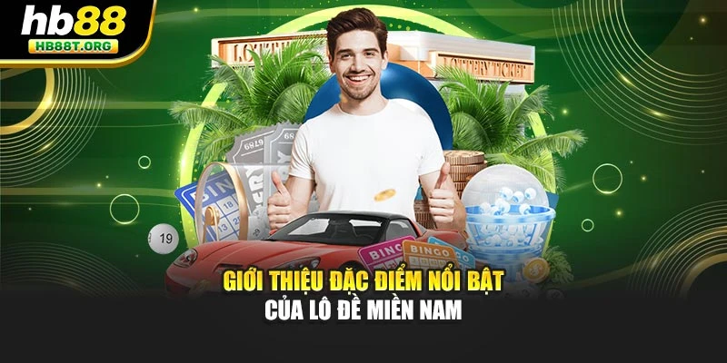 Giới thiệu đặc điểm nổi bật của lô đề miền Nam