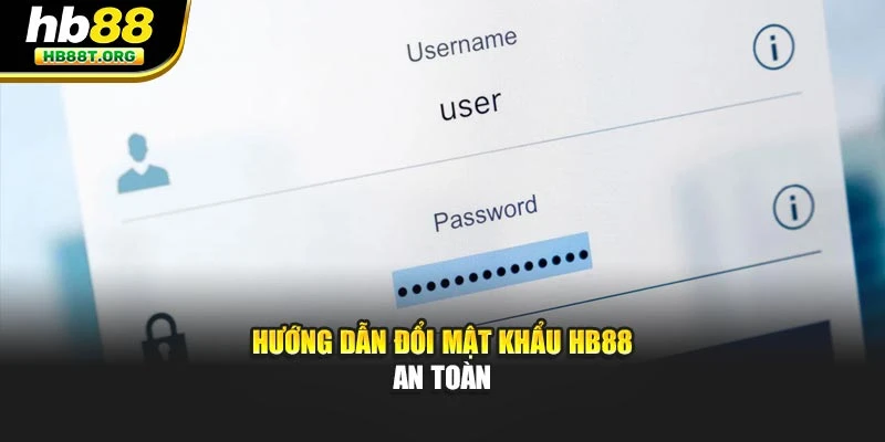 Hướng dẫn đổi mật khẩu Hb88 an toàn