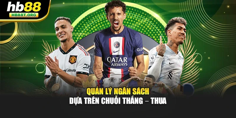 Quản lý ngân sách dựa trên chuỗi thắng – thua