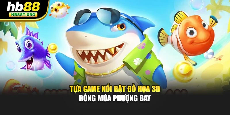 Tựa game nổi bật đồ họa 3D Rồng múa phượng bay
