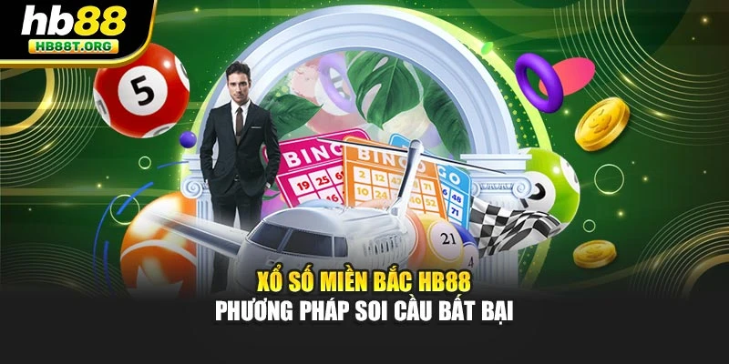 Xổ Số Miền Bắc HB88 - Phương Pháp Soi Cầu Bất Bại